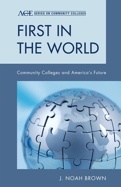 First In The World: Community Colleges And America’s Future