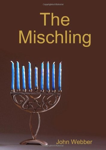 THE MISCHLING By John Webber **BRAND NEW**
