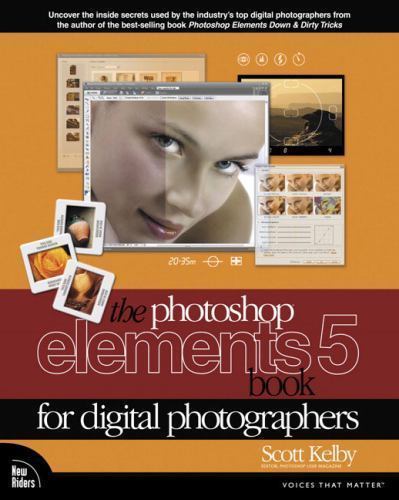 Voices That Matter Ser.: Photoshop Elements 5 Book for Digital Photographers by