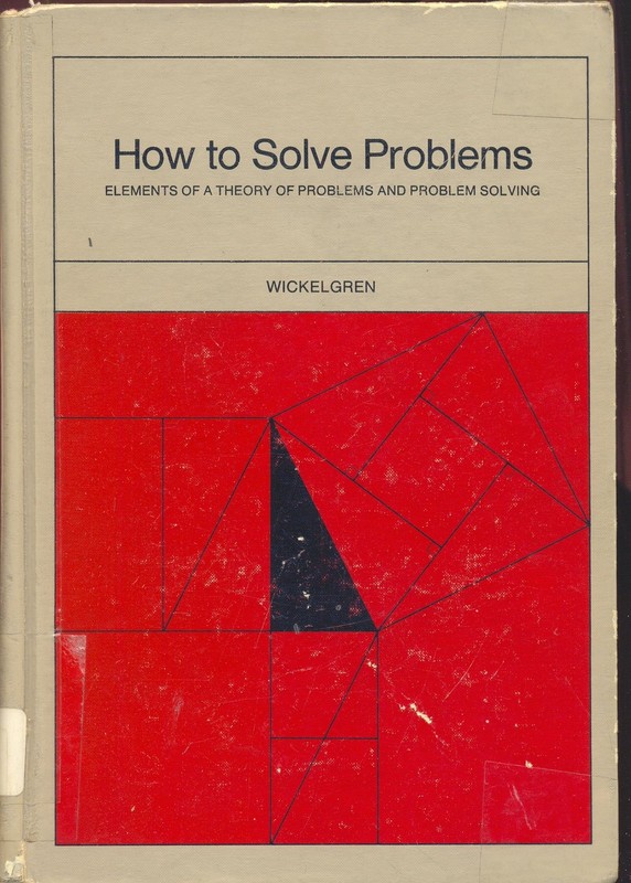 How to solve problems;: Elements of a theory of problems and problem solving…