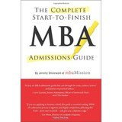 The Complete Start-to-Finish MBA Admissions Guide Paperback Jerem