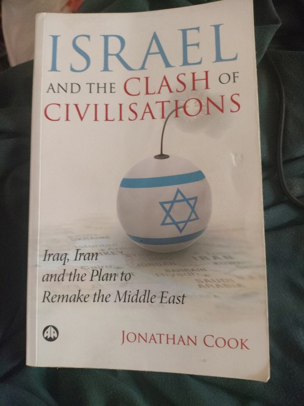 Israel and the Clash of Civilisations: Iraq, Iran and the Plan. By Jonathan Cook