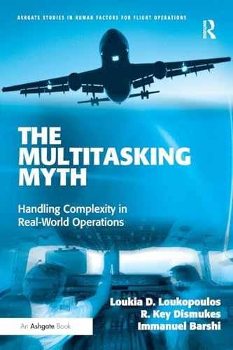 The Multitasking Myth (Ashgate – Paperback, by Loukopoulos Loukia D. – Very Good