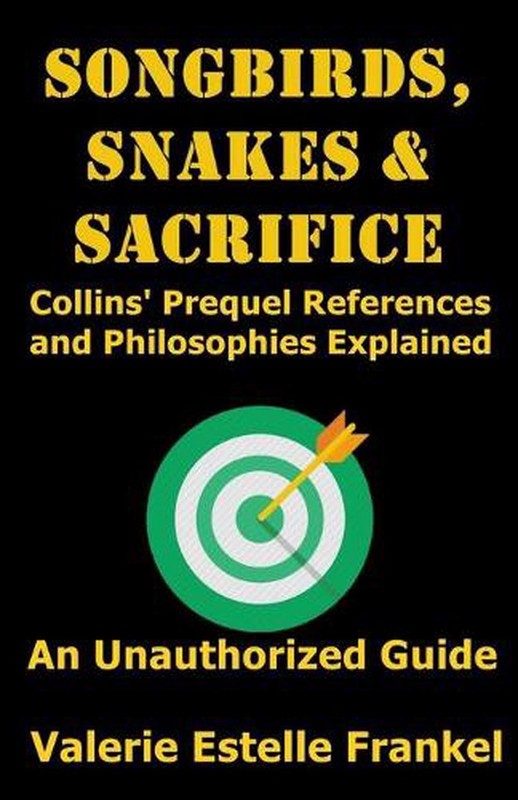 Songbirds, Snakes, & Sacrifice: Collins' Prequel References and Philosophies Exp