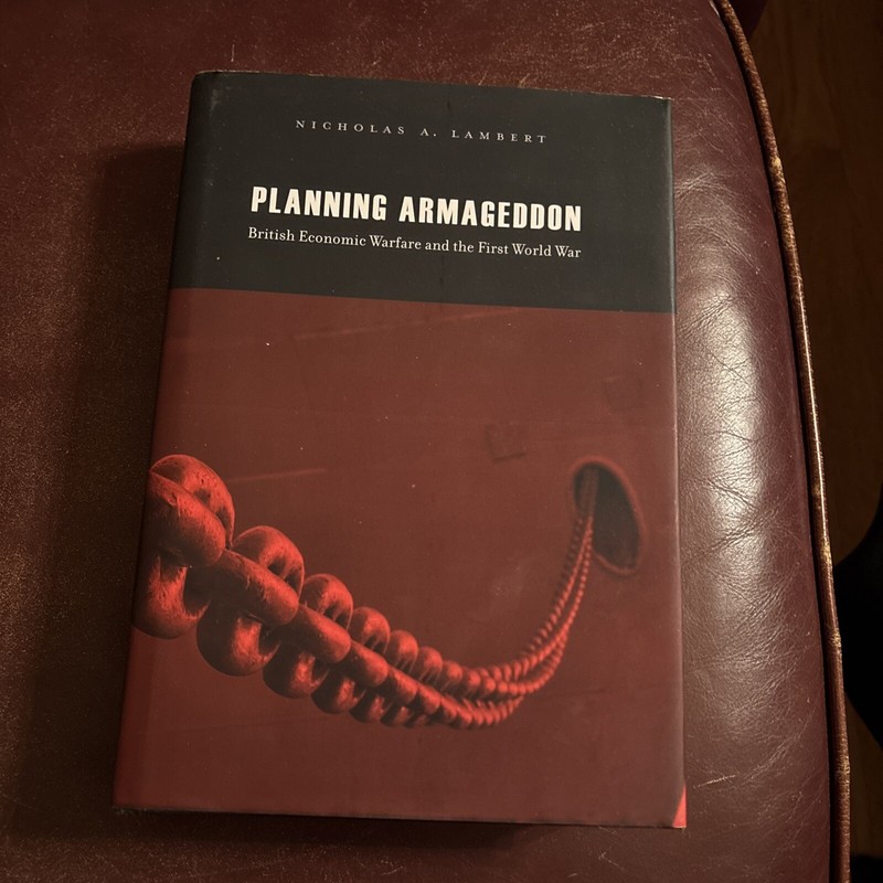 Planning Armageddon: British Economic Warfare and the First World War by Lambert