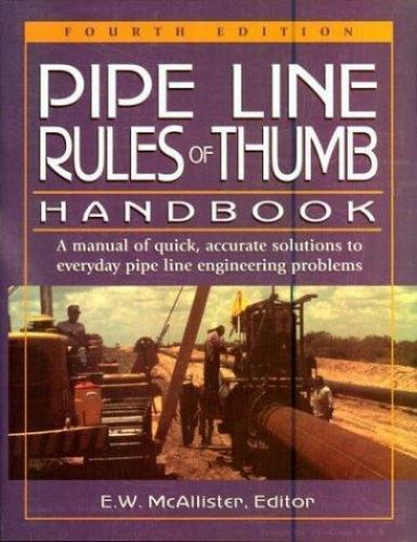 Pipeline Rules of Thumb Handbook, Fourth Edition – paperback McAllister, E.W…