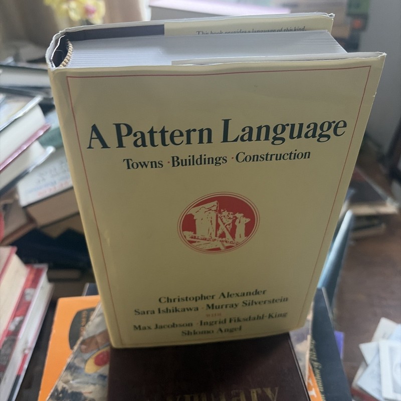 A Pattern Language: Towns, Buildings, Construction (Center for Environmental Str