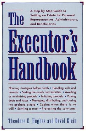 Executor’s Handbook : A Step-by-Step Guide to Settling an Estate for Personal…