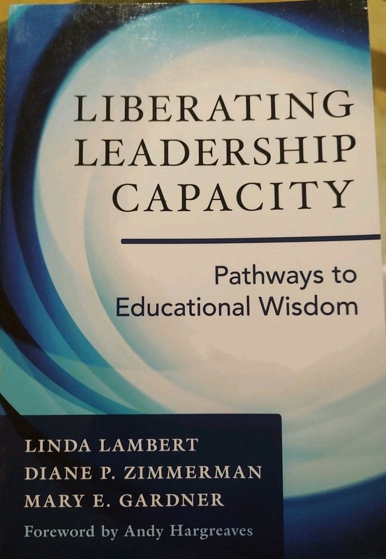 Liberating Leadership Capacity: Pathways to Educational Wisdom