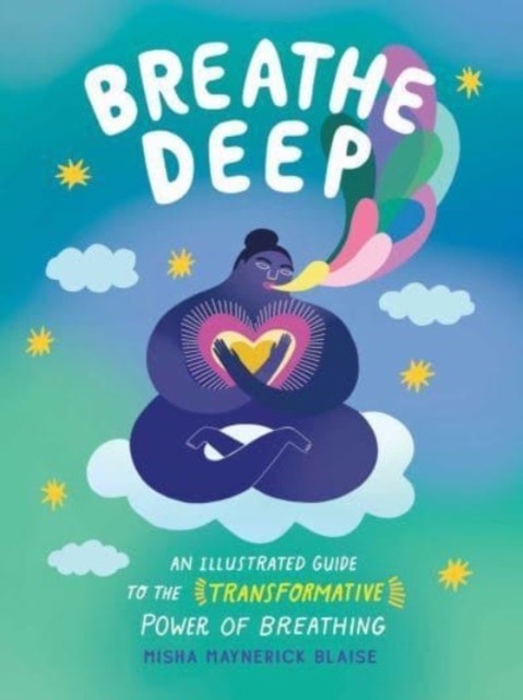 BREATHE DEEP by Misha Maynerick Blaise Hardback Self Help Business