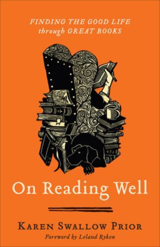 On Reading Well : Finding the Good Life Through Great Books, Paperback by Pri…