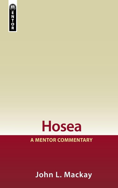Hosea: A Mentor Commentary by John L. Mackay (English) Hardcover Book