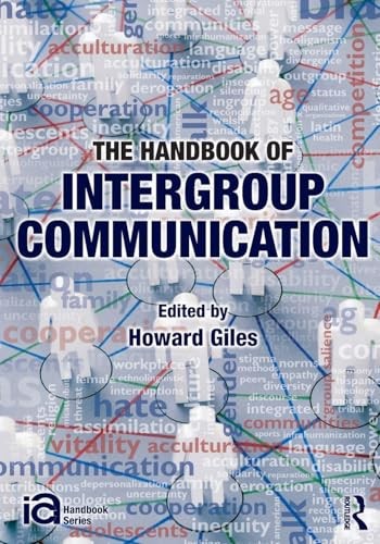 The Handbook of Intergroup Communication (ICA Handbook Series)