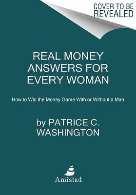 Real Money Answers for Every Woman: How to- paperback, 9780062420268, Washington