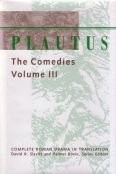 PLAUTUS: THE COMEDIES VOLUME III (COMPLETE ROMAN DRAMA IN By David R. Slavitt