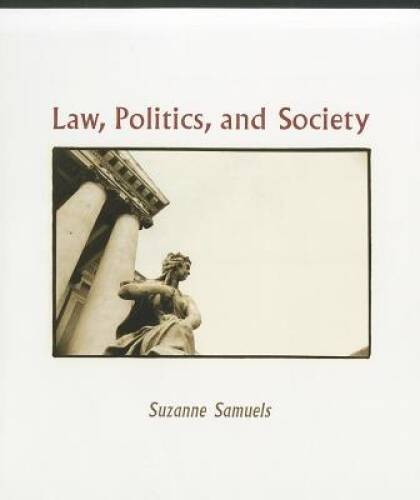Law, Politics, and Society – Paperback By Samuels, Suzanne – GOOD