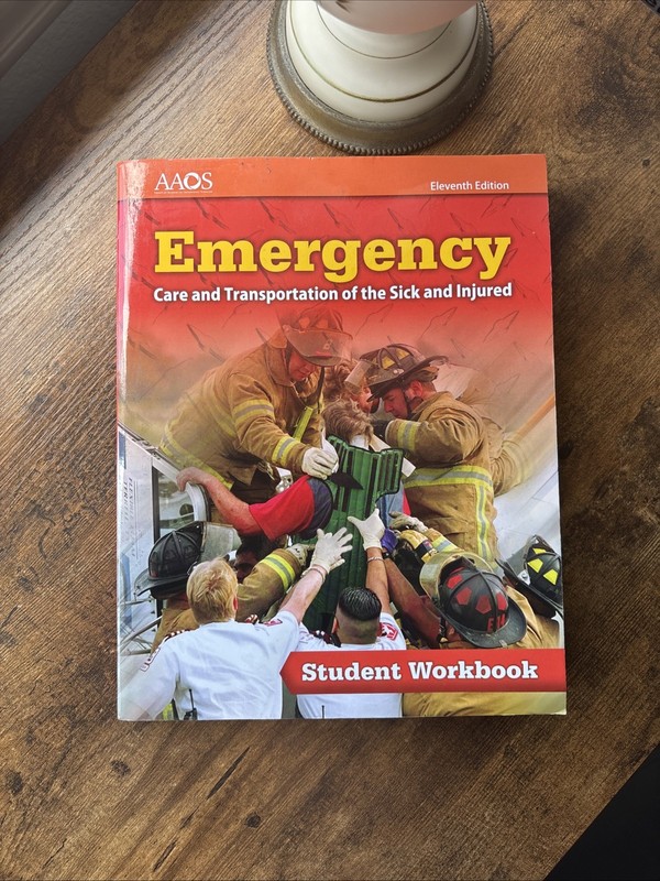 Emergency Care and Transportation of the Sick and Injured Student Workbook