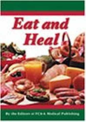 Eat and Heal – Paperback, by The Editors of FC&A Publishing – Very Good