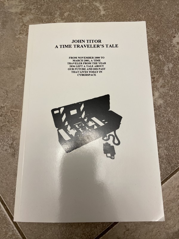 A Time Traveler’s Tale by John Titor from The John Titor Foundation Book