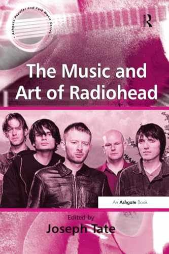 The Music and Art of Radiohead (Ashgate – Paperback, by Tate Joseph – Acceptable
