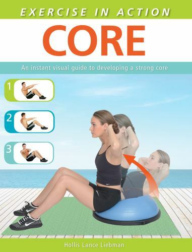 Exercise in Action – Core by Hollis Lance Liebman (2014, Trade Paperback)