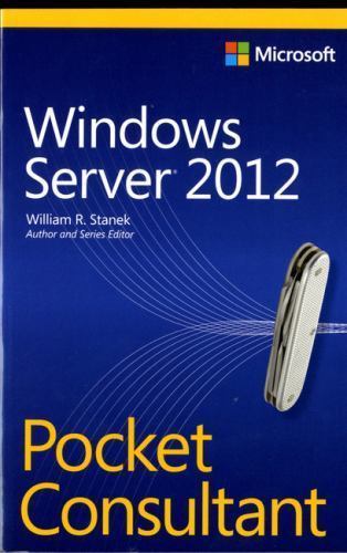 Windows Server 2012 Pocket Consultant by William Stanek