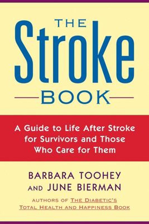 The Stroke Book : A Guide to Life after Stroke for Survivors and