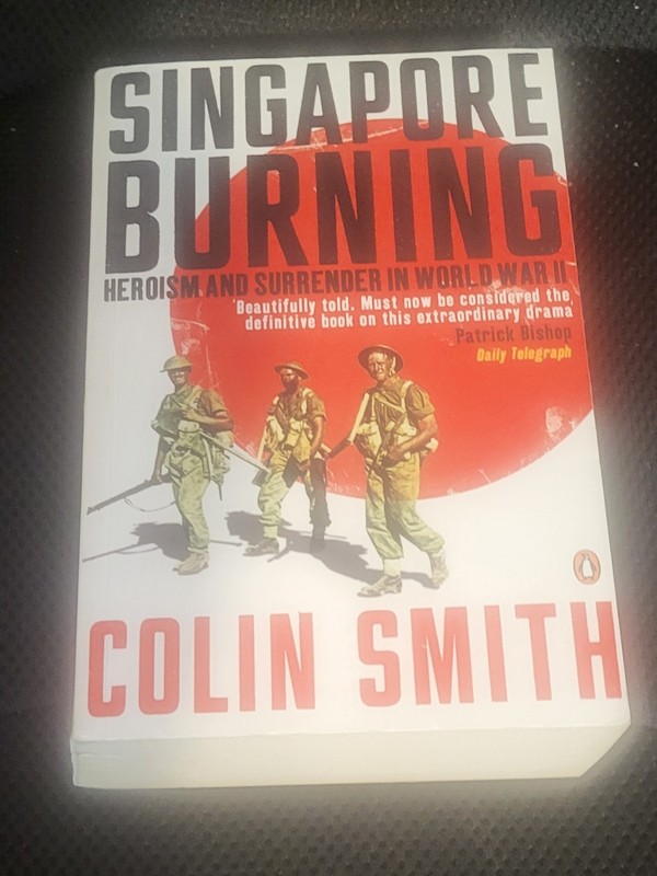 Singapore Burning: Heroism and Surrender in World W… by Smith, Colin Paperback