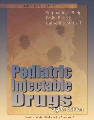 Teddy Bear Book: Pediatric Injectable Drugs (Teddy Bear Book Series)
