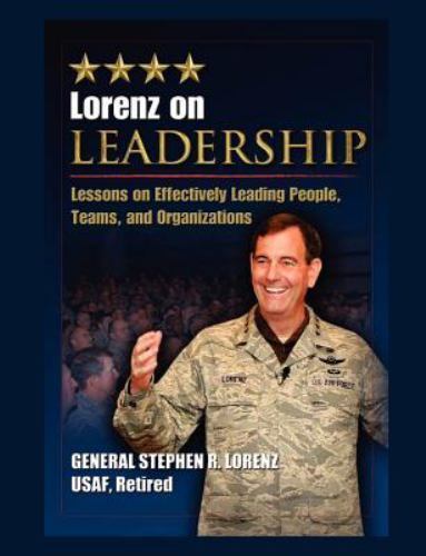 Lorenz on Leadership: Lessons on Effectively Leading People, Teams and…