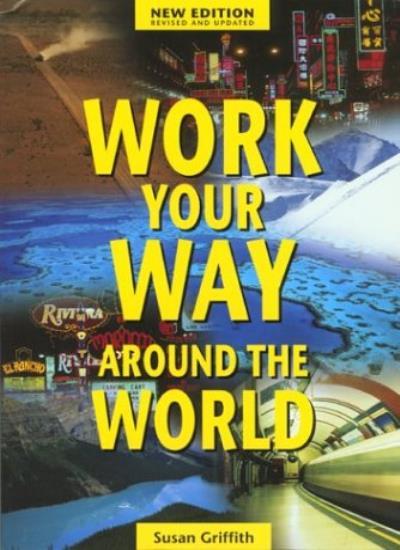 Work Your Way Around the World, 11th By Susan Griffith