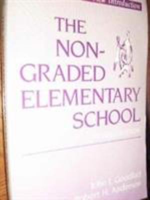 The Nongraded Elementary School, Robert H. Anderson, John I. Goodlad, New Book
