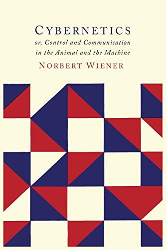CYBERNETICS: SECOND EDITION: OR THE CONTROL AND By Norbert Wiener **BRAND NEW**