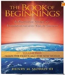 THE BOOK OF BEGINNINGS: A PRACTICAL GUIDE TO UNDERSTAND AND… Henry M. Morris I