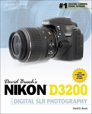 David Busch’s Nikon D3200 Guide to Digital SLR Photography (David Busch’s Digita