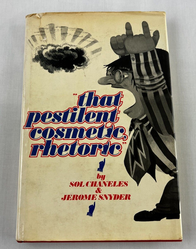 That Pestilent Cosmetic, Rhetoric Sol Chaneles and Jerome Snyder 1972 Hardcover