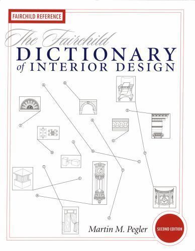 The Fairchild Dictionary of Interior Design 2nd Edition by Martin M. Pegler