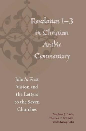 Revelation 1-3 In Christian Arabic Commentary: John’s First Vision And The …