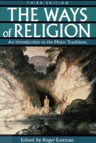 Ways of Religion : An Introduction to the Major Traditions, Paperback by East…