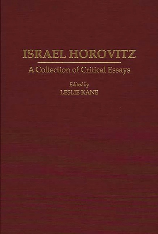 Israel Horovitz: A Collection of Critical Essays (Contributions