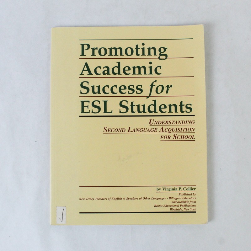 Promoting Academic Success for ESL Students by Virginia P. Collier – PB