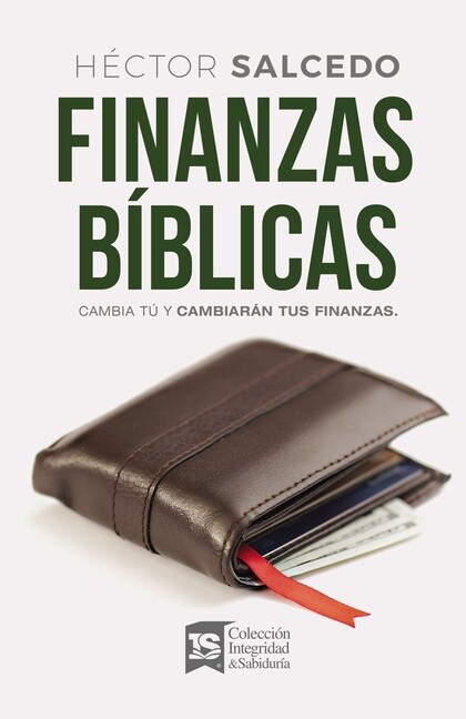Finanzas B?Blicas: Para Cambiar Tus Finanzas, Debes Cambiar T?
