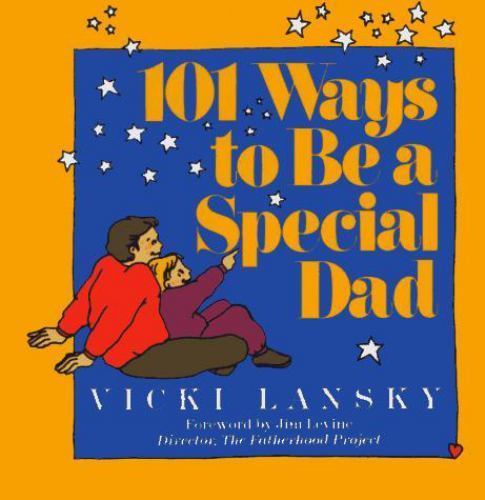 101 Ways to Be a Special Dad by Lansky, Vicki; Lansky Vicki