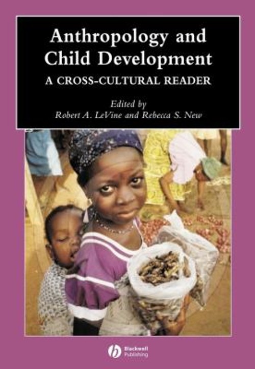 Anthropology and Child Development : A Cross-Cultural Reader Pape