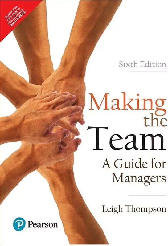 Making the Team:A Guide for Managers by Leigh Thompson 6ed INTERNATIONAL EDITION