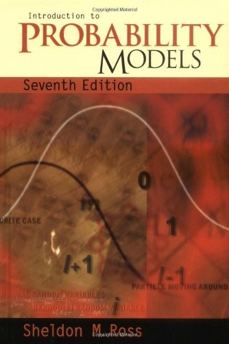 INTRODUCTION TO PROBABILITY MODELS, SEVENTH EDITION By Sheldon M. Ross EXCELLENT