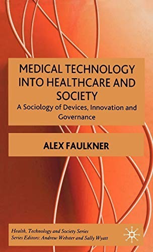 Medical Technology into Healthcare and Society: a so… by Faulkner, A. Hardback