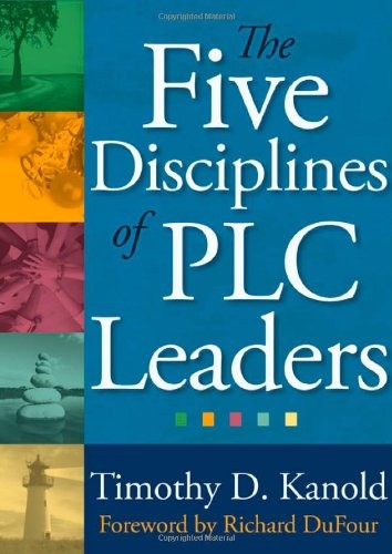 The Five Disciplines of PLC Leaders - perfect Timothy D. Kanold|Foreword by ...