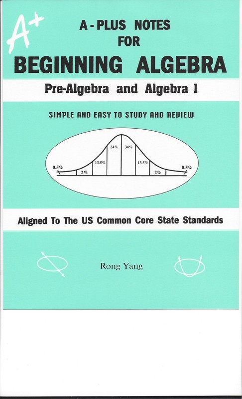 A-Plus Notes for Beginning Algebra: Pre-Algebra and Algebra 1