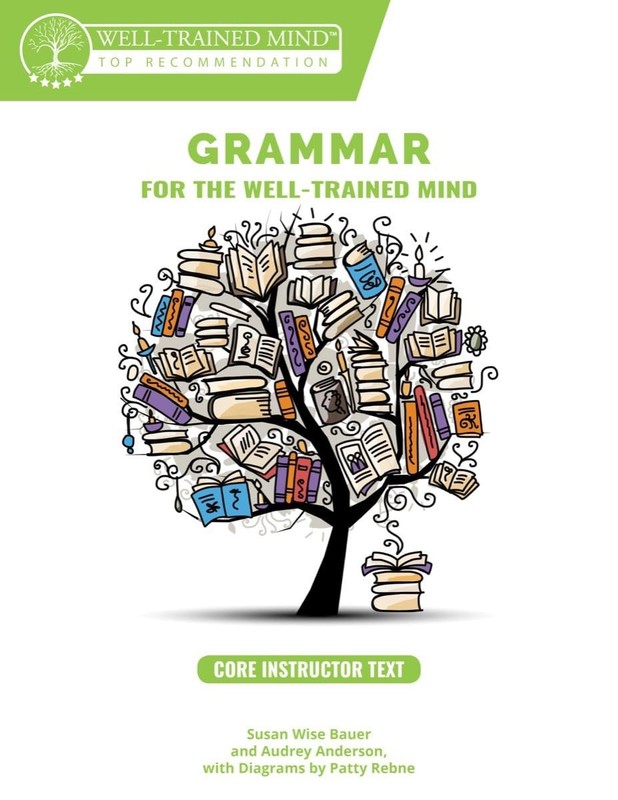 Grammar for the Well-Trained Mind Core Instructor Text: A Complete Course fo…